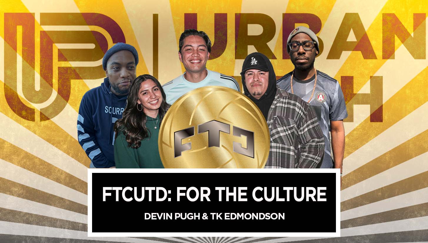 FTCUTD’s TK Edmondson and Devin Pugh Join the Urban Pitch Podcast